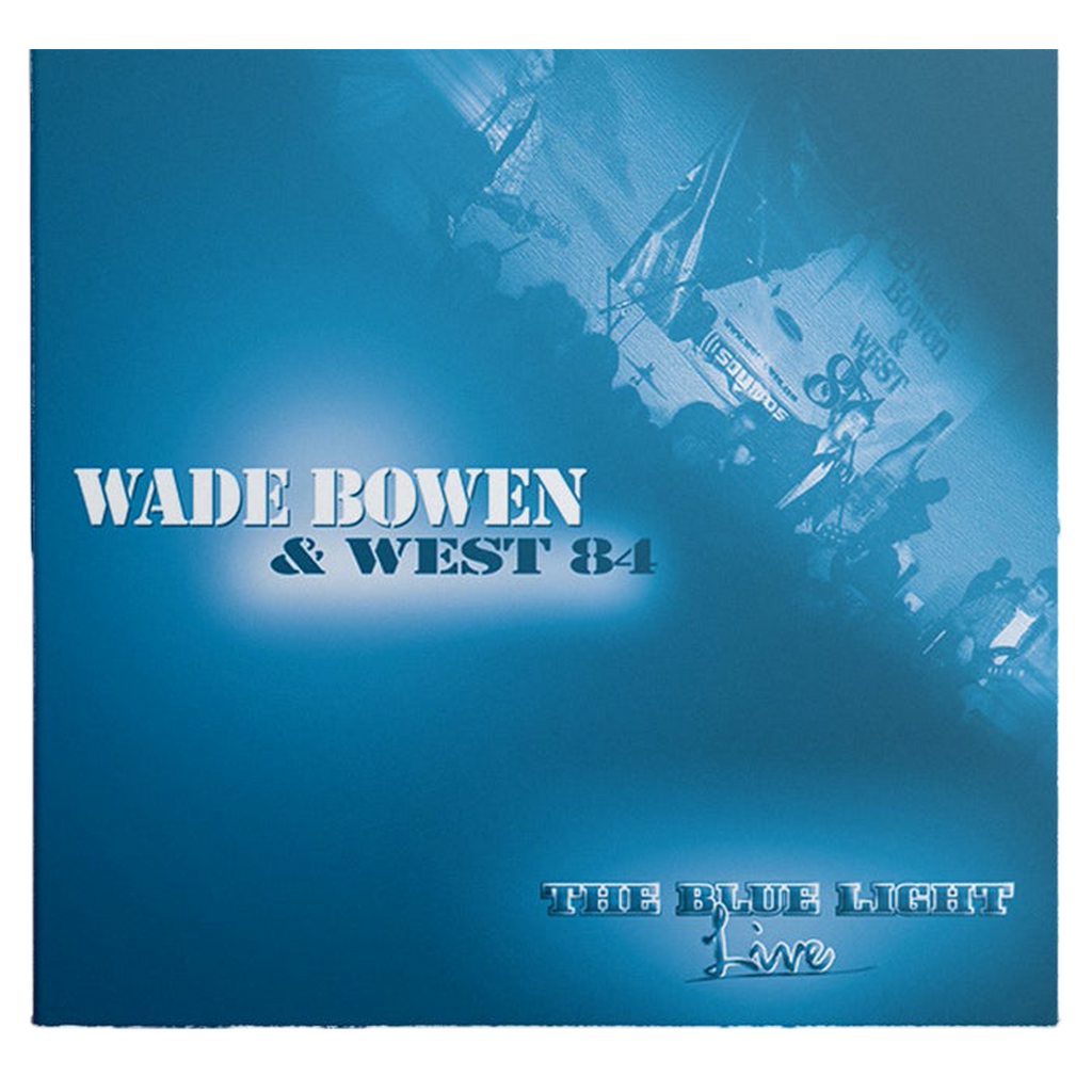 CD cover art featuring text that reads 'WADE BOWEN & WEST 84 - THE BLUE LIGHT LIVE'. The background is blue with a graphic of a ship.
