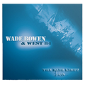 CD cover art featuring text that reads 'WADE BOWEN & WEST 84 - THE BLUE LIGHT LIVE'. The background is blue with a graphic of a ship.
